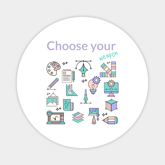 Diseñador, Choose your weapon Magnet by magenta-dream